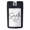 TaTeeTaTa Tee Santa wir müssen reden mittel